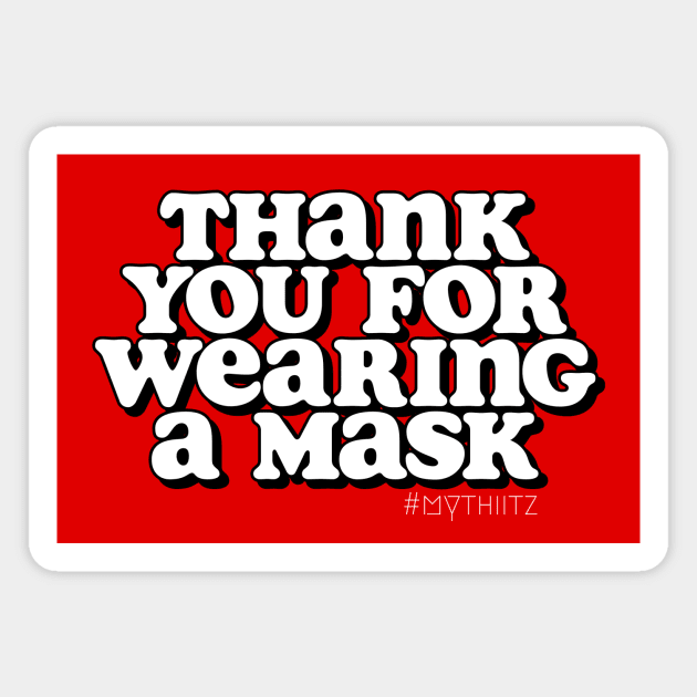 Thank You For Wearing A Mask Magnet by mythiitz